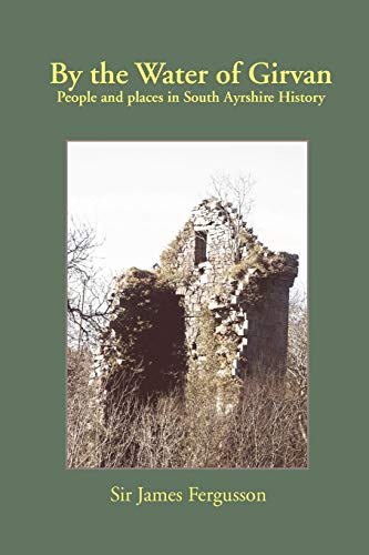 Imagen de archivo de By the Water of Girvan: People and Places in South Ayrshire History a la venta por Lucky's Textbooks