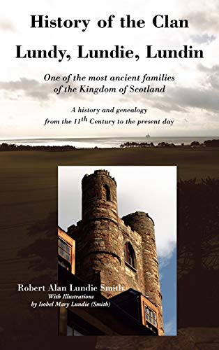 9781845300241: History of the Clan Lundy, Lundie, Lundin: One of the most ancient families of the Kingdom of Scotland: A history and genealogy from the 11th Century to the present day (Family Histories)