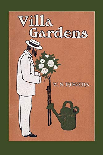 Imagen de archivo de Villa Gardens: How to Plan and How to Plant Them (Viridarium Library of Garden Classics) a la venta por AwesomeBooks