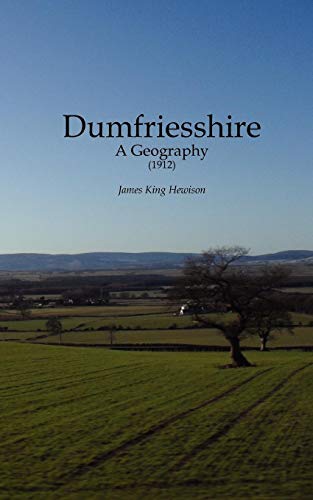 9781845300920: Dumfriesshire: A Geography (1912)