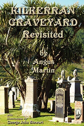 Imagen de archivo de Kilkerran Graveyard Revisited A Second Historical and Genealogical Tour a la venta por PBShop.store US