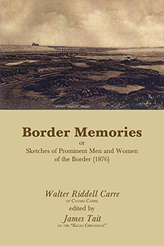 Imagen de archivo de Border Memories or Sketches of Prominent Men and Women of the Border (1876) a la venta por AHA-BUCH GmbH