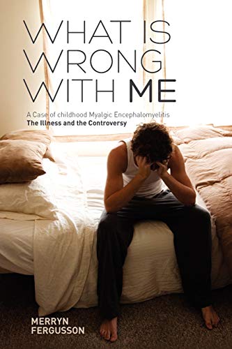 Stock image for What Is Wrong with Me a Case of Childhood Myalgic Encephalomyelitis the Illness and the Controversy for sale by PBShop.store US