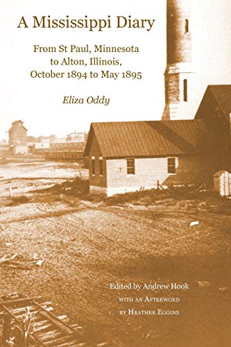 Beispielbild fr A Mississippi Diary: From St Paul, Minnesota to Alton, Illinois, October 1894 to May 1895 zum Verkauf von AwesomeBooks