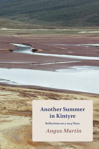 Imagen de archivo de Another Summer in Kintyre: Reflections on a 2014 Diary a la venta por Lucky's Textbooks