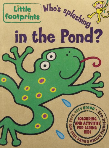 Stock image for Who's Splashing in the Pond? (Little Footprints) for sale by AwesomeBooks