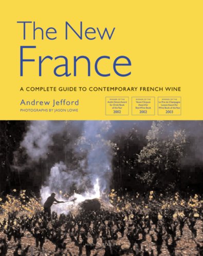 Imagen de archivo de The New France: A Complete Guide to Contemporary French Wine (Mitchell Beazley Wine Guides) a la venta por More Than Words