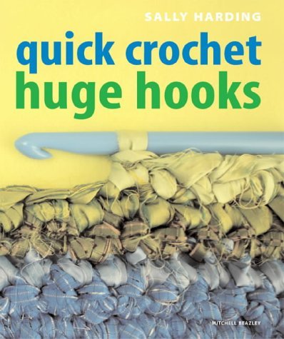 Stock image for Quick Crochet Huge Hooks for sale by WorldofBooks