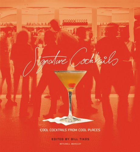 Beispielbild fr Signature Cocktails: Cool Cocktail from Cool Places (Mitchell Beazley Drink) zum Verkauf von AwesomeBooks