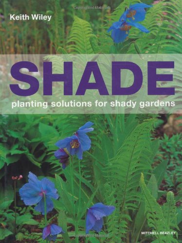 Stock image for Shade: Planting Solutions for Shady Gardens for sale by Greener Books