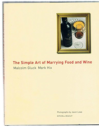 Beispielbild fr The Simple Art of Marrying Food and Wine zum Verkauf von AwesomeBooks