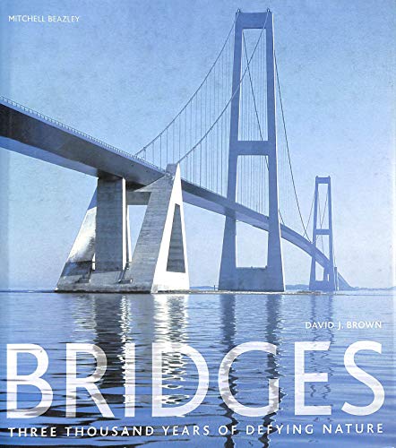 Imagen de archivo de Bridges: Three Thousand Years of Defying Nature (Mitchell Beazley Art & Design) a la venta por WorldofBooks