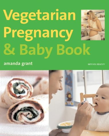 Imagen de archivo de Vegetarian Pregnancy and Baby Book (Mitchell Beazley Food) a la venta por WorldofBooks
