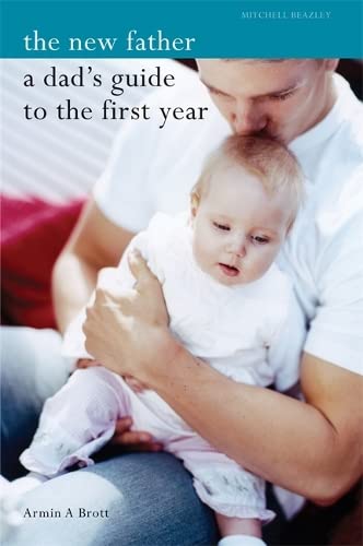 Beispielbild fr The New Father: A Dad's Guide to the First Year zum Verkauf von WorldofBooks