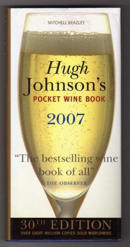 Beispielbild fr Hugh Johnson's Pocket Wine Book 2007: 30th Edition zum Verkauf von SecondSale