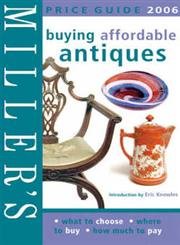 Beispielbild fr Miller's Buying Affordable Antiques Price Guide 2006 zum Verkauf von Better World Books