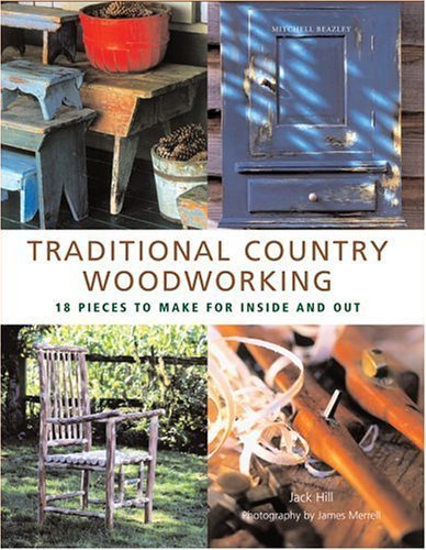 Beispielbild fr Traditional Country Woodworking: 18 Pieces to Make for Inside and Out (Mitchell Beazley Craft/woodworking S.) zum Verkauf von WorldofBooks