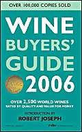 Beispielbild fr The Wine Buyers Guide 2006: Over 2,500 World Wines Rated by Quality and Price (Mitchell Beazley Drink Series) zum Verkauf von WorldofBooks
