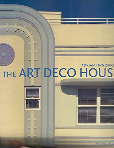 

The Art Deco House: Avant-Garde Houses of the 1920s and 1930s