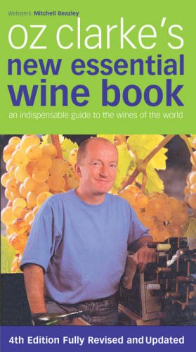 Beispielbild fr Oz Clarke's New Essential Wine Book : An Indispensable Guide to Wines of the World zum Verkauf von Better World Books