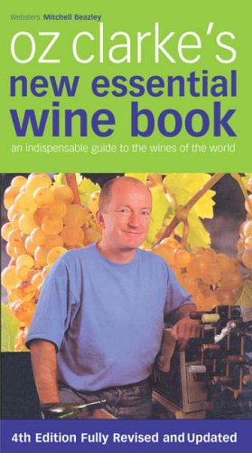 9781845332044: Oz Clarke's New Essential Wine Book: An Indispensable Guide to the Wines of the World