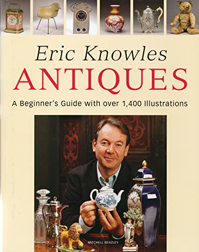 Stock image for Eric Knowles Antiques: A Beginner's Guide with Over 1, 400 Illustrations for sale by WorldofBooks