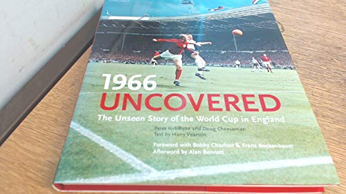 9781845332358: 1966 Uncovered: The Unseen Story of the World Cup in England