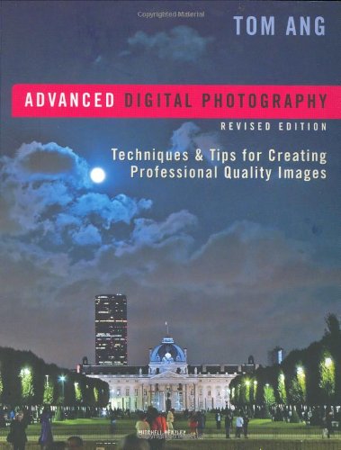 9781845332563: Advanced Digital Photography: Techniques and Tips for Creating Professional-Quality Images