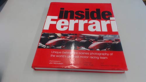 Stock image for Inside Ferrari: Unique Behind-the-scenes Photography of the World's Greatest Motor Racing Team for sale by AwesomeBooks