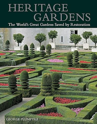 Stock image for Heritage Gardens : The World's Great Gardens Saved by Restoration for sale by Better World Books