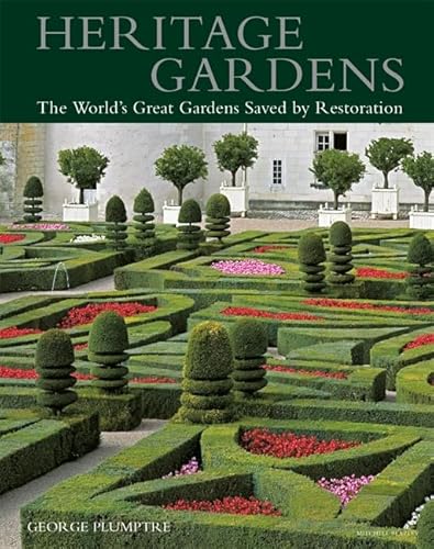 Heritage Gardens: The World's Great Gardens Saved by Restoration (9781845332716) by Plumptre, George