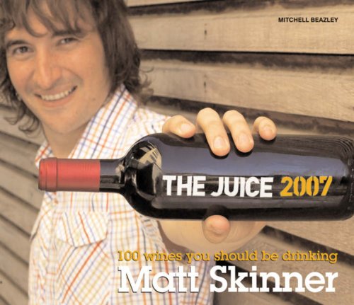 Stock image for The Juice 2007: 100 Wines You Should Be Drinking for sale by Reuseabook