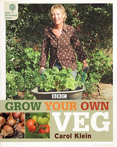 Grow Your Own Veg - Klein, Carol, Royal Horticultural Society