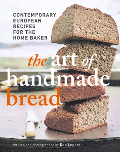 Stock image for Art of Handmade Bread: Contemporary European Recipes for the Home Baker for sale by Goodwill of Colorado