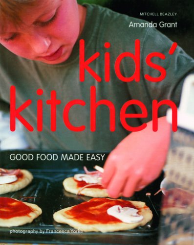 Beispielbild fr Kids' Kitchen: Good Food Made Easy zum Verkauf von Wonder Book