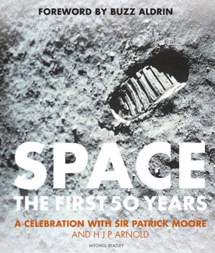 Imagen de archivo de Space: The First 50 Years: A Celebration with Sir Patrick Moore and HJP Arnold a la venta por AwesomeBooks