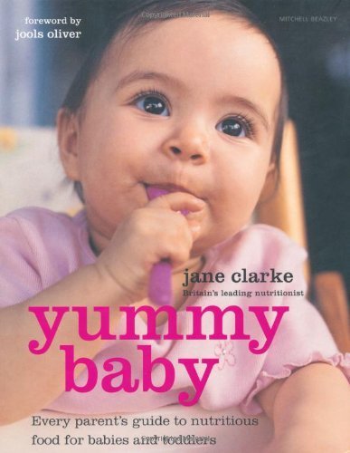 Yummy Baby: The essential first nutrition bible & cookbook