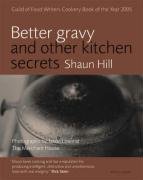 Stock image for Better Gravy: and Other Kitchen Secrets: And other secrets from my kitchen for sale by WorldofBooks