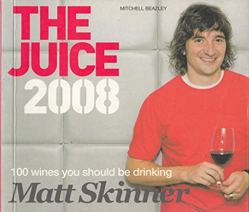 Stock image for The Juice 2008: 100 Wines You Should be Drinking for sale by WorldofBooks