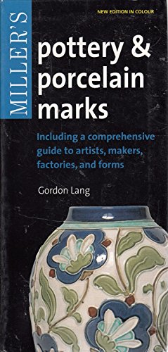 Stock image for Miller's Pottery and Porcelain Marks : Including a Comprehensive Guide to Artists, Makers, Factories and Forms for sale by Better World Books: West