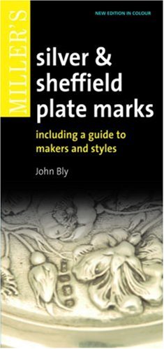 Imagen de archivo de Miller's Silver and Sheffield Plate Marks : Including a Guide to Makers and Styles a la venta por Better World Books