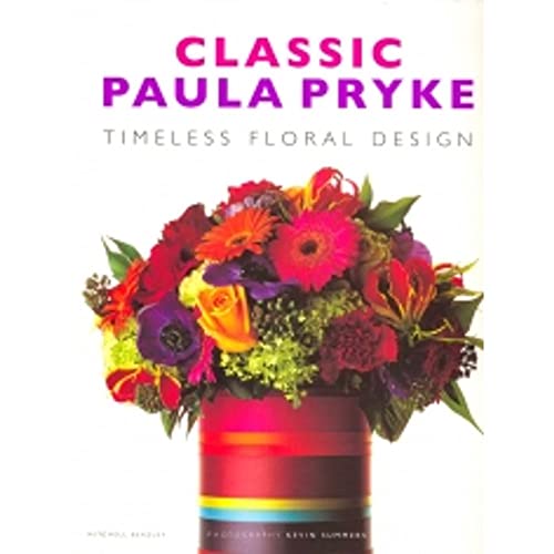 Stock image for Classic Paula Pryke : Timeless Floral Design for sale by Better World Books Ltd