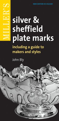 Miller's Silver & Sheffield Plate Marks: Including a Guide to Makers and Styles (9781845333669) by Bly, John
