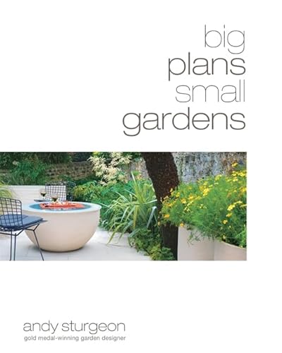 Beispielbild fr Big Plans Small Gardens zum Verkauf von Better World Books