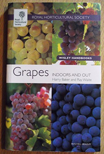 Imagen de archivo de RHS Wisley Handbook: Grapes: Indoors and Out (Royal Horticultural Society Wisley Handbooks) a la venta por AwesomeBooks