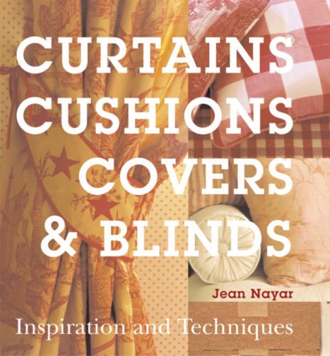9781845334178: Curtains, Cushions, Covers & Blinds: Inspiration & Techniques