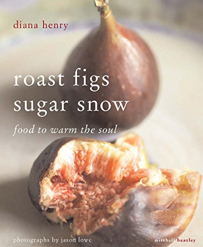 Stock image for Roast Figs, Sugar Snow: Food to Warm the Soul for sale by WorldofBooks