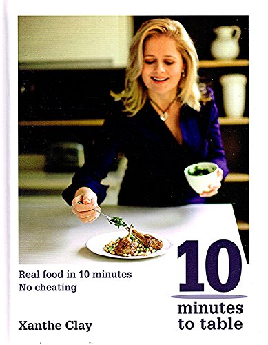 Beispielbild fr 10 Minutes to Table: Real food in 10 minutes - no cheating zum Verkauf von WorldofBooks