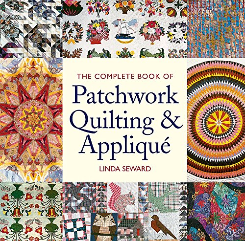 9781845335120: The Complete Book of Patchwork Quilting & Applique