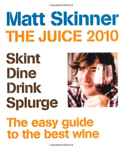 Imagen de archivo de The Juice 2010: The coolest guide to the hottest wines a la venta por AwesomeBooks